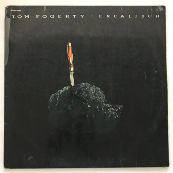 Tom Fogerty - Excalibur -...