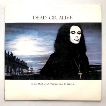 Dead Or Alive - Mad, Bad...