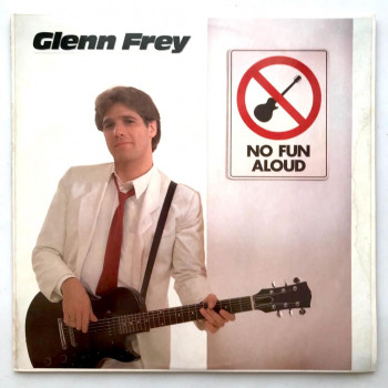 Glenn Frey - No Fun Aloud -...