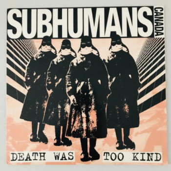 Subhumans - Death Was Too...