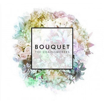 Chainsmokers, The - Bouquet...