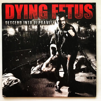 Dying Fetus - Descend Into...