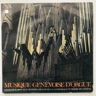 Francois Rabot - Musique Genevoise D'Orgue - LP Vinyl PH