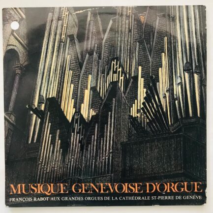 Francois Rabot - Musique Genevoise D'Orgue - LP Vinyl PH