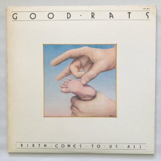 Good Rats - Birth Comes To Us All - LP Vinyl Piringan Hitam PH