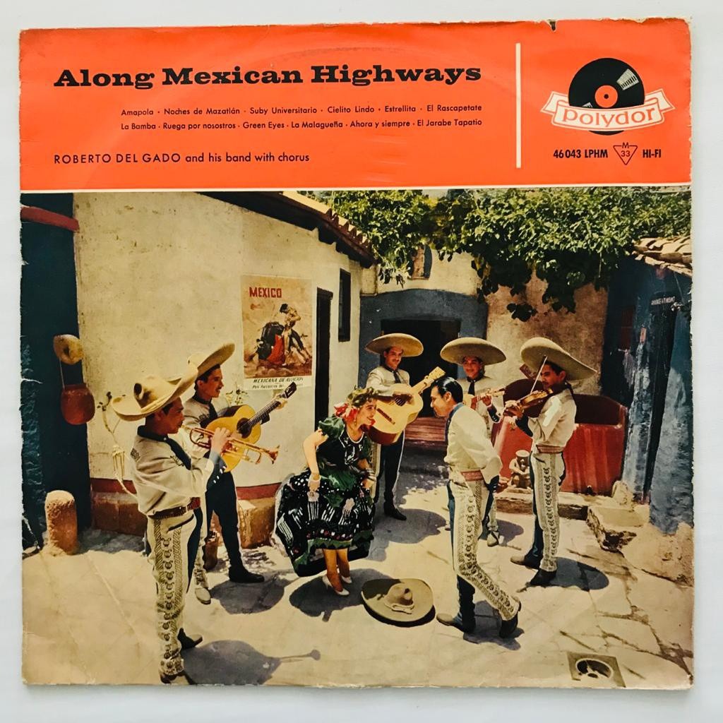 Roberto Del Gado And His Band - Along Mexican Highways - LP Vinyl PH
