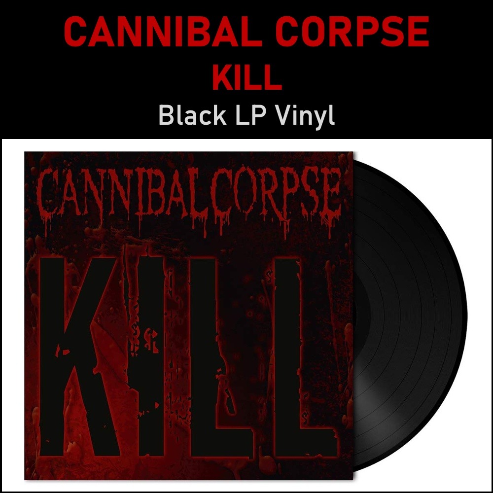 Cannibal Corpse - Kill - LP Vinyl Piringan Hitam PH